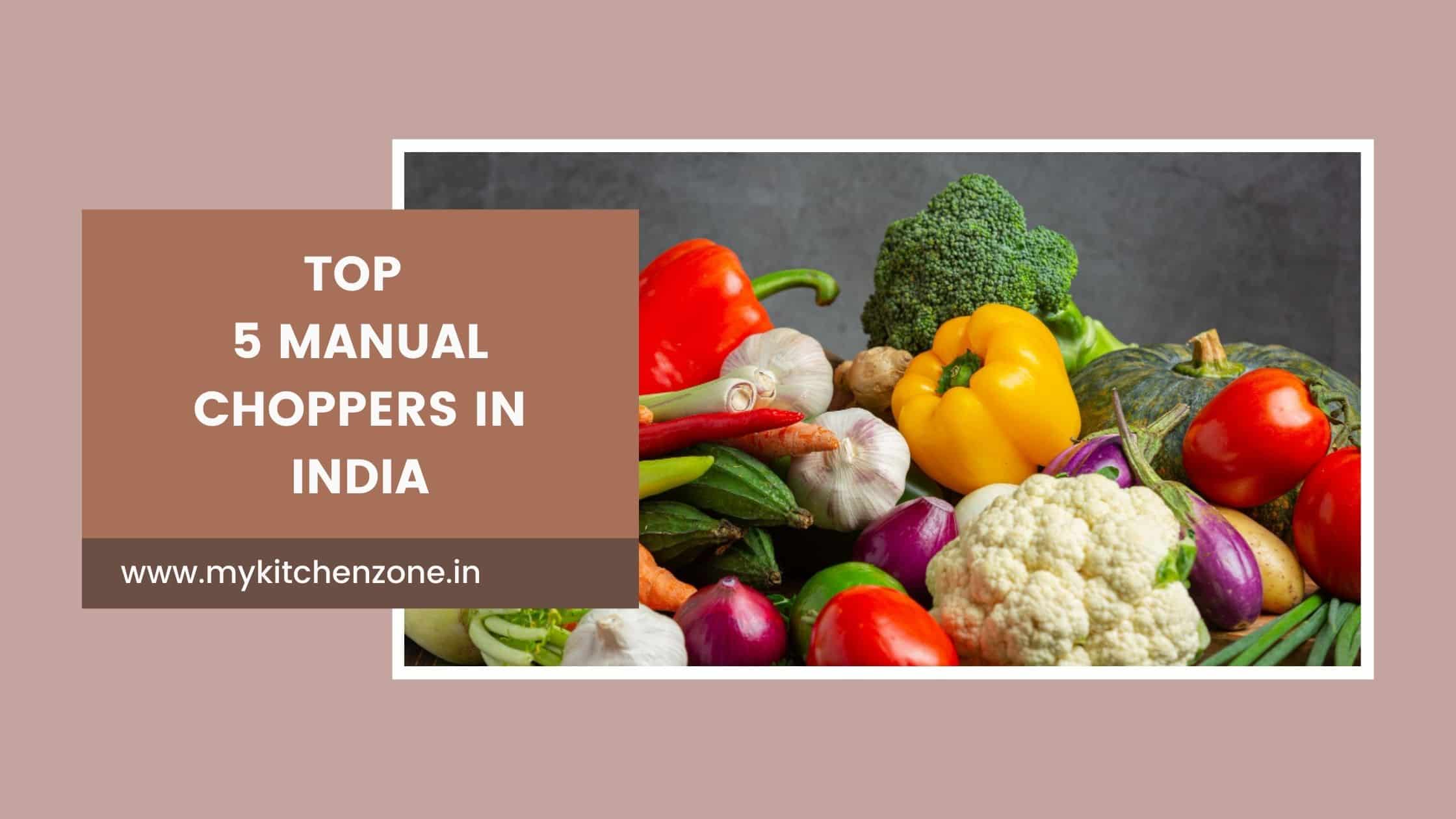 Top 5 manual choppers for chopping vegetables in India