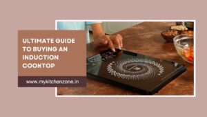 Ultimate Guide to Buying an Induction Cooktop in India